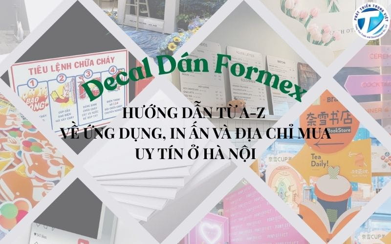 Decal dán formex - Hướng dẫn từ A-Z về ứng dụng, in ấn và địa chỉ mua uy tín ở Hà Nội